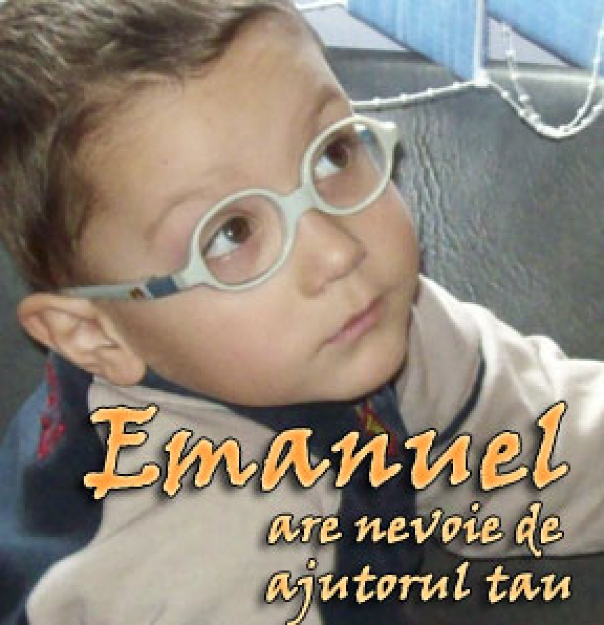 Emanuel are nevoie de ajutorul tau