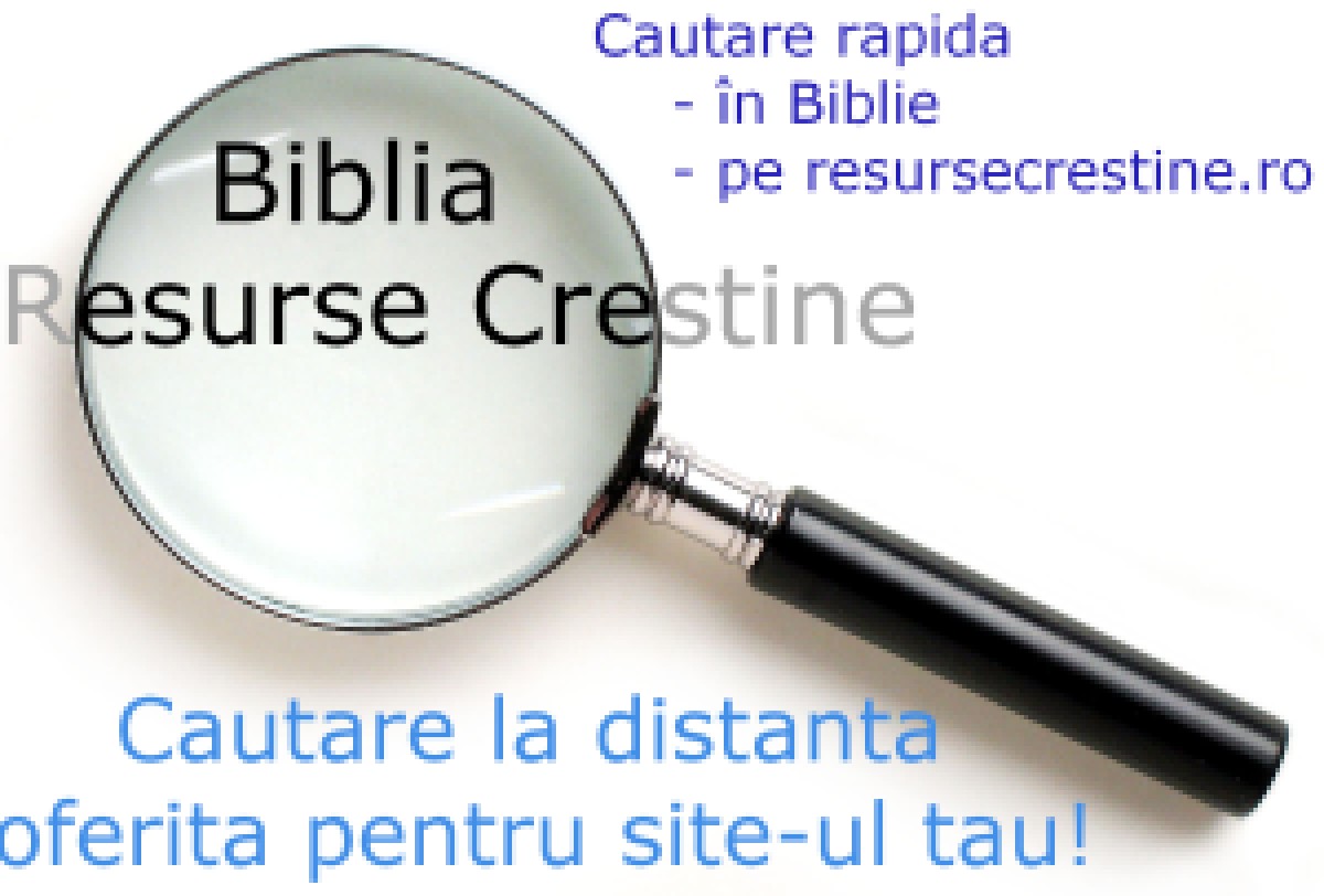 Cautare la distanta in Biblie si resursecrestine.ro