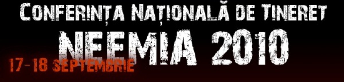 Conferința Naționala de Tineret NEEMIA, 17-18 septembrie