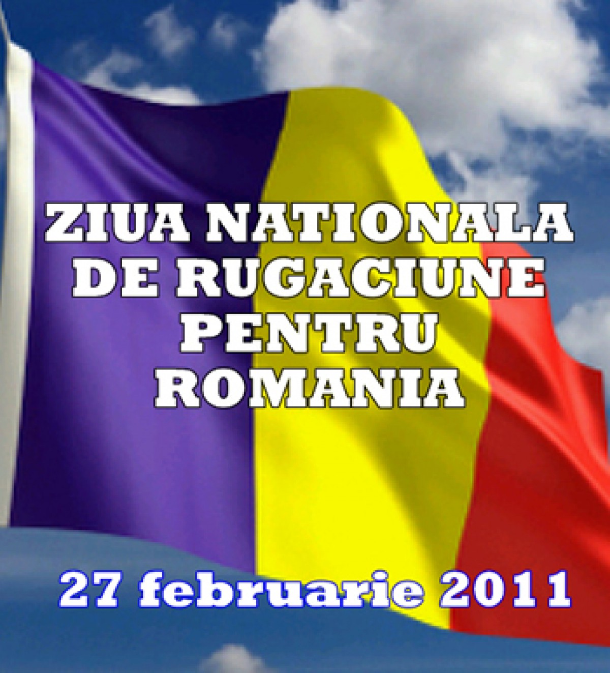 Ziua Naţională de Rugăciune pentru România - 27 februarie 2011