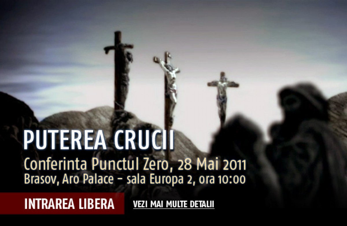 Conferinta Punctul Zero 2011 - Puterea Crucii