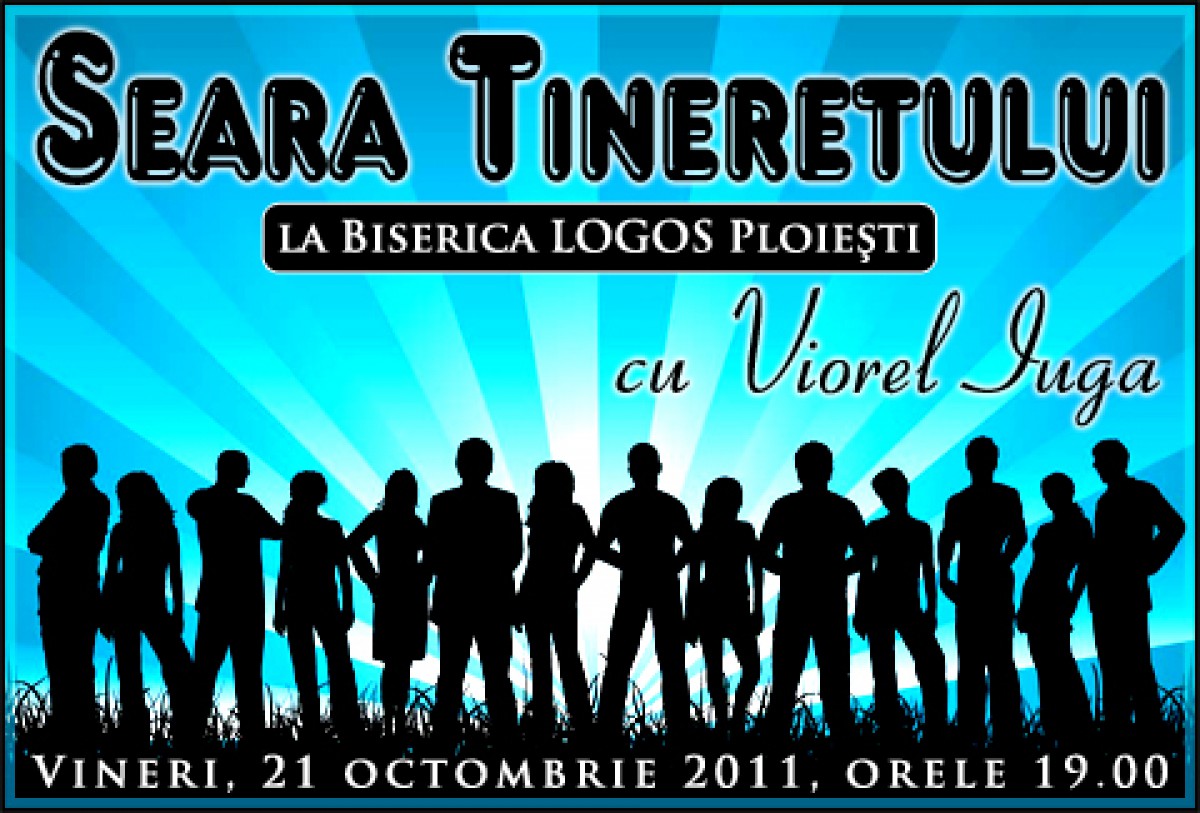 Seara Tineretului cu Viorel Iuga la Biserica LOGOS Ploiesti