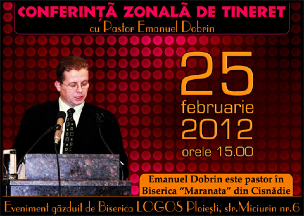 Conferinta Zonala de Tineret cu Pastor Emanuel Dobrin la Ploiesti