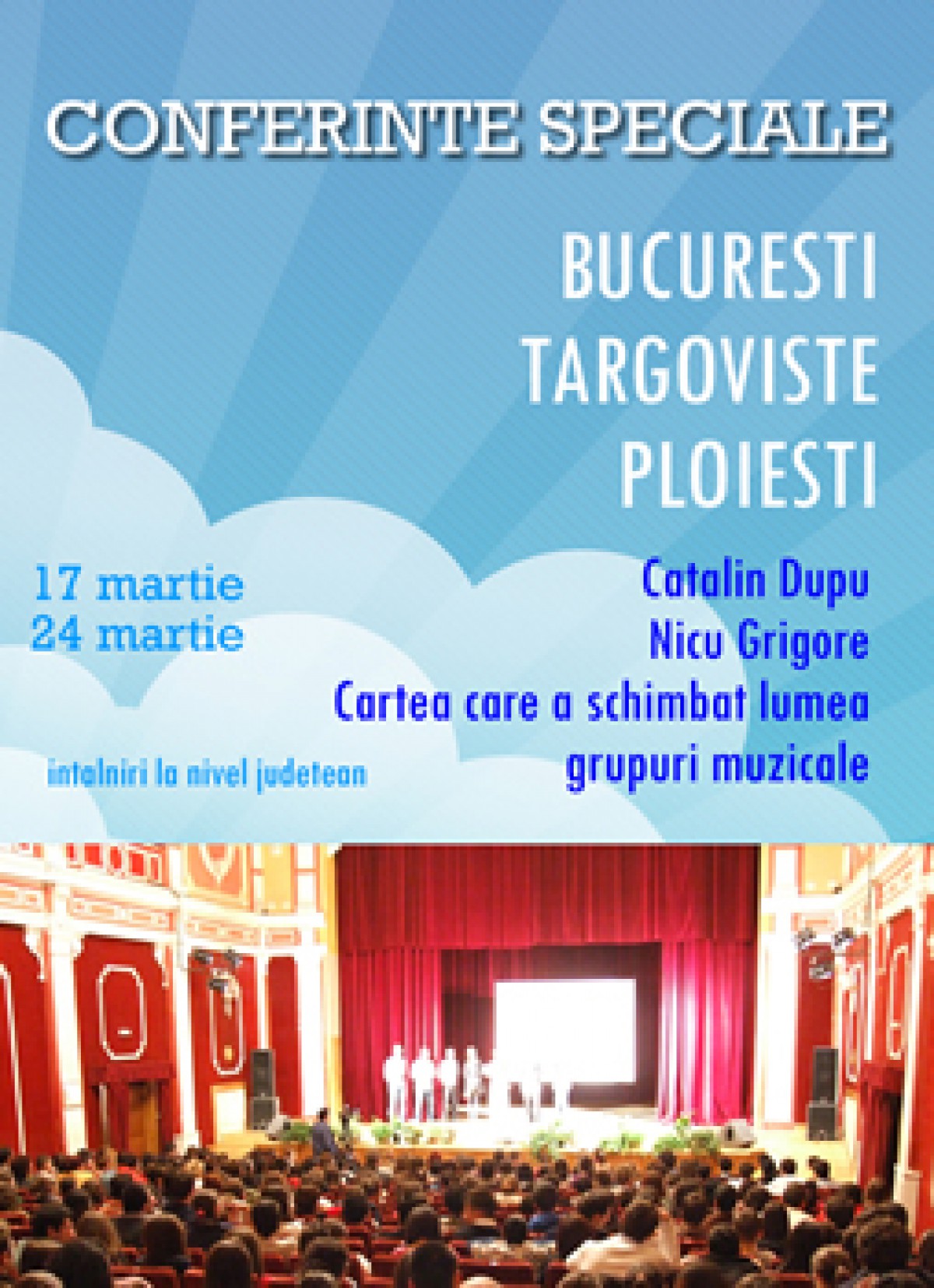 CONFERINTE SPECIALE LA TARGOVISTE, PLOIESTI SI BUCURESTI