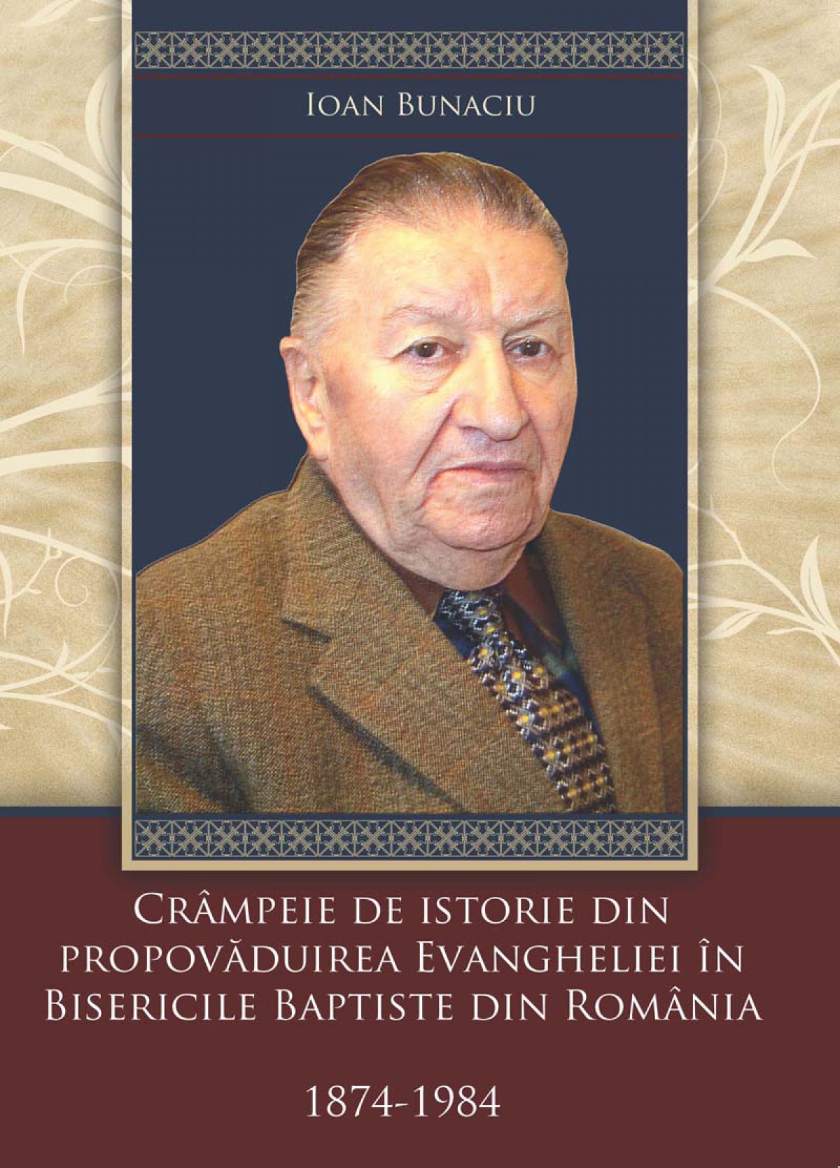 A aparut un nou volum de istorie baptista cu titlul Crâmpeie de istorie din propovăduirea Evangheliei în Bisericile Baptiste din România