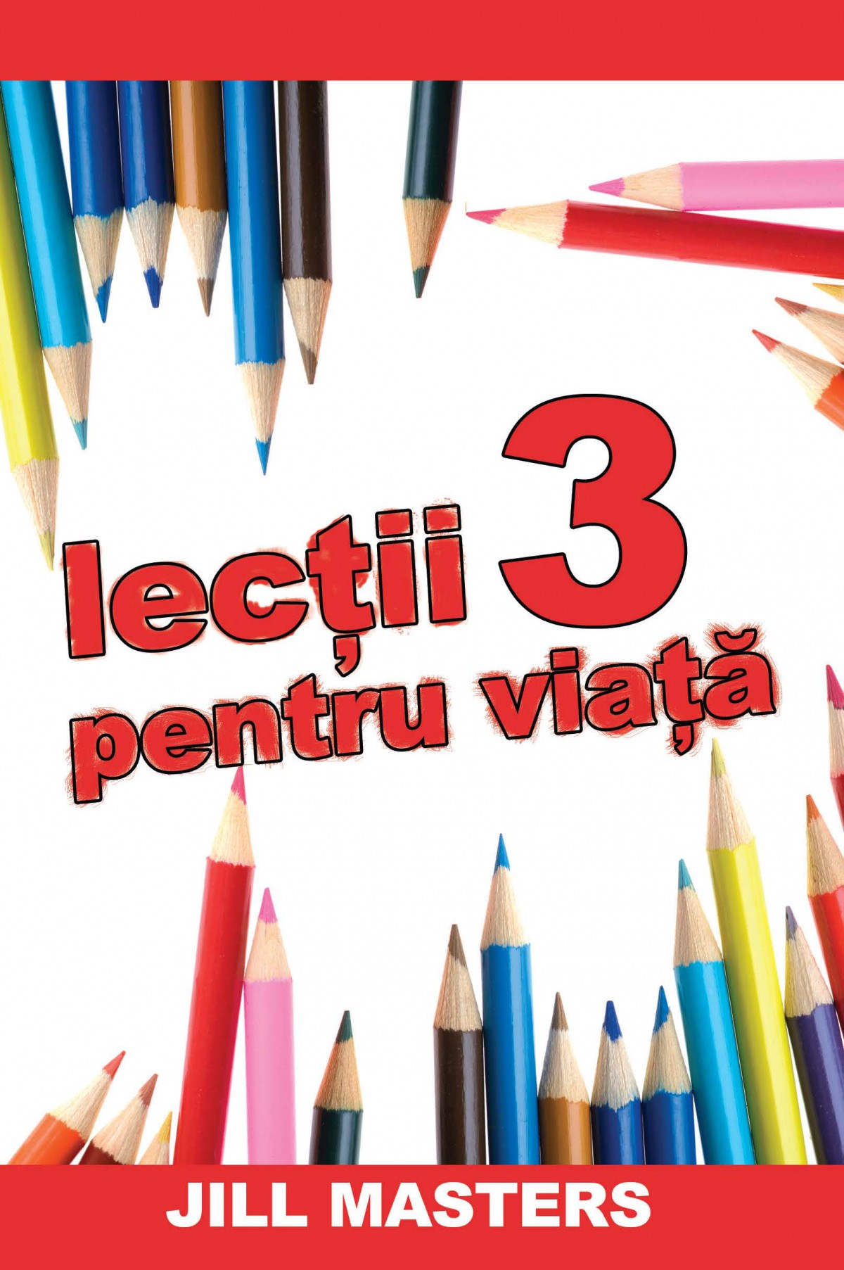 LECŢII PENTRU VIAŢĂ vol. 3