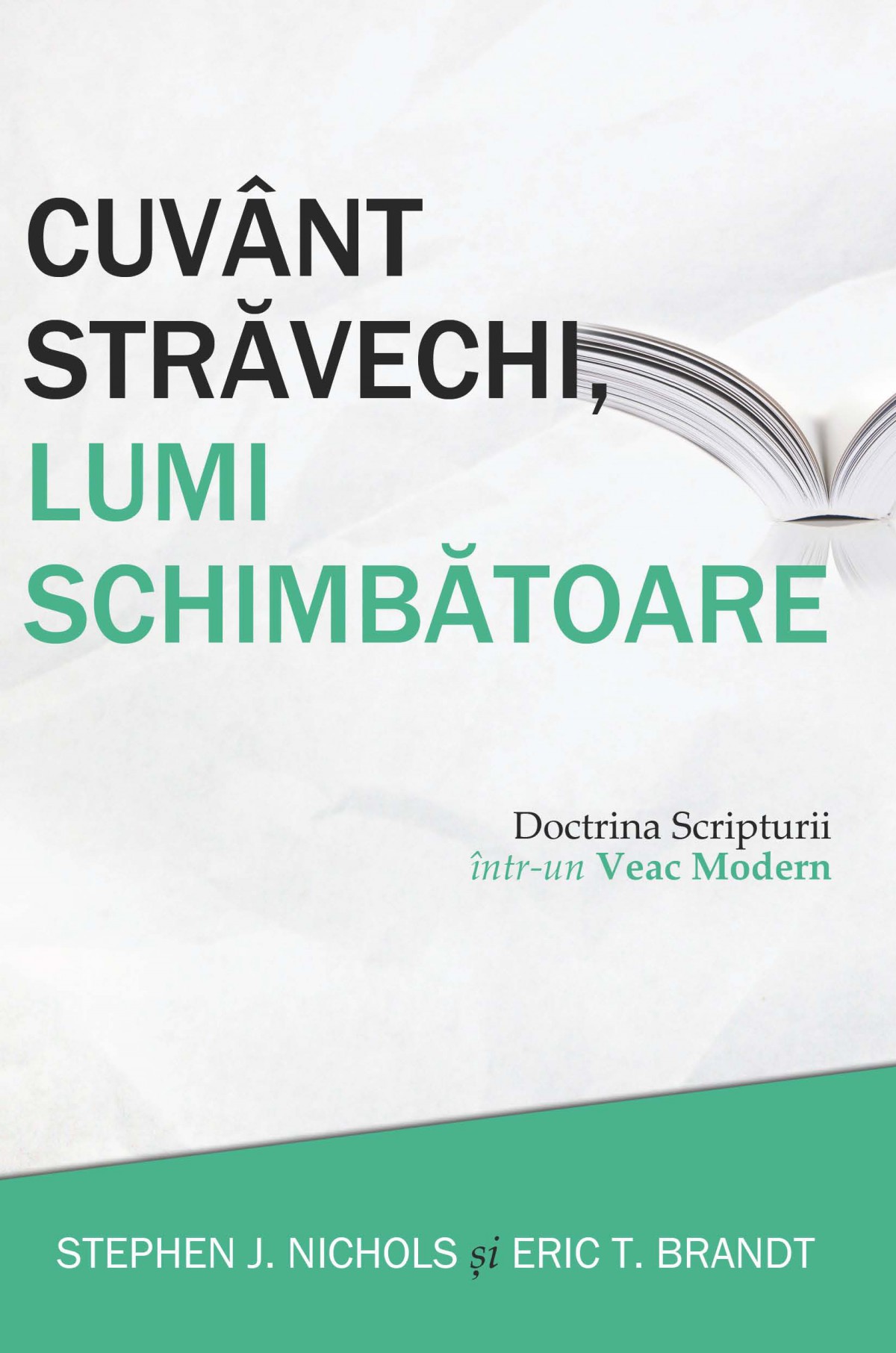 CUVANT STRAVECHI, LUMI SCHIMBATOARE: Doctrina Scripturii într-un veac modern