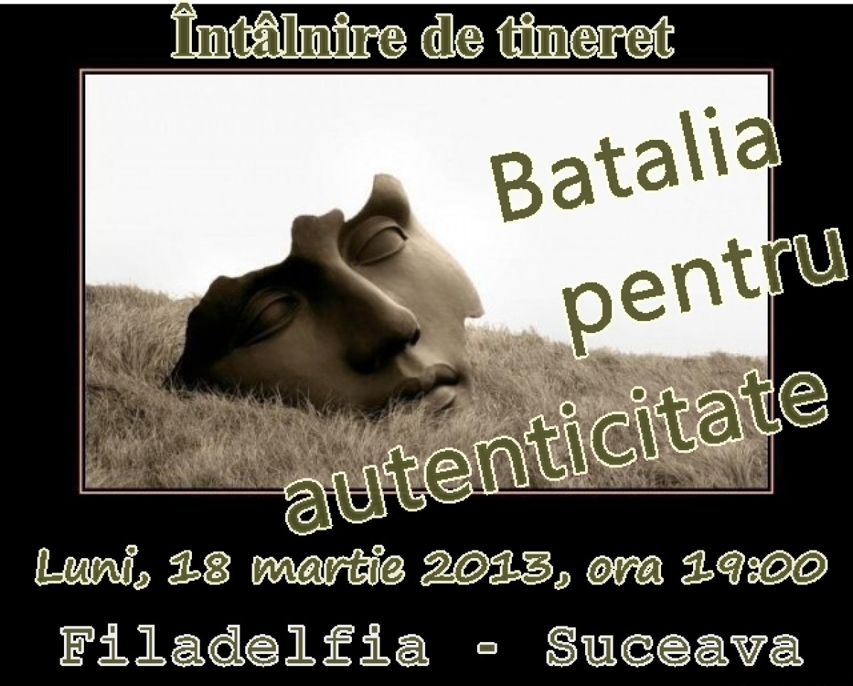 “Bătălia pentru autenticitate” – Filadelfia, Suceava
