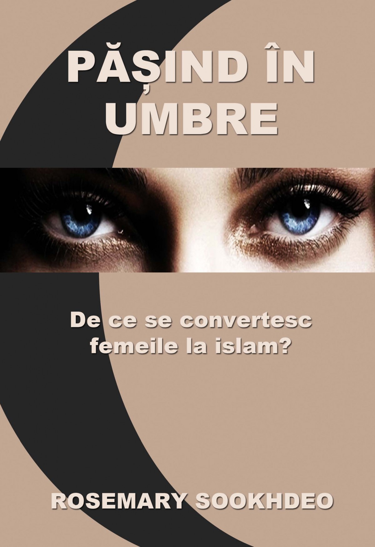 PASIND IN UMBRE - De ce se convertesc femeile la islam?