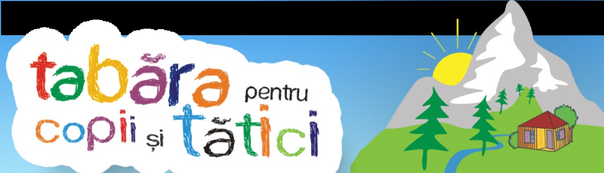 Tabăra pentru Copii și Tătici 2015