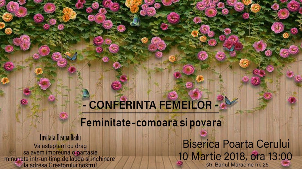 Feminitate - comoară și povară - Conferința femeilor