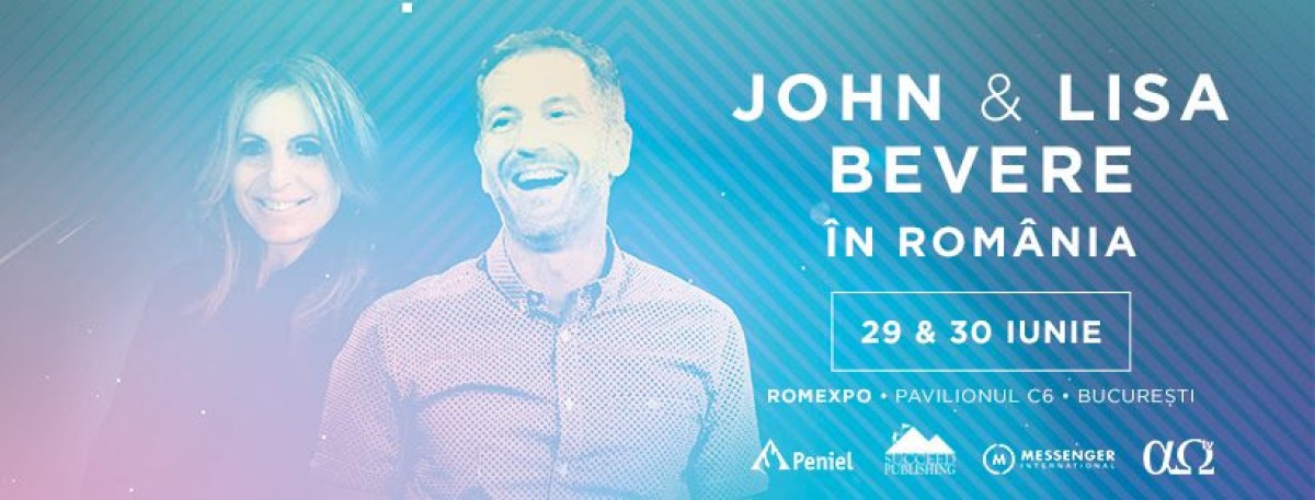 Peniel - Conferința Națională cu John și Lisa Bevere, 29-30 iunie 2018, București