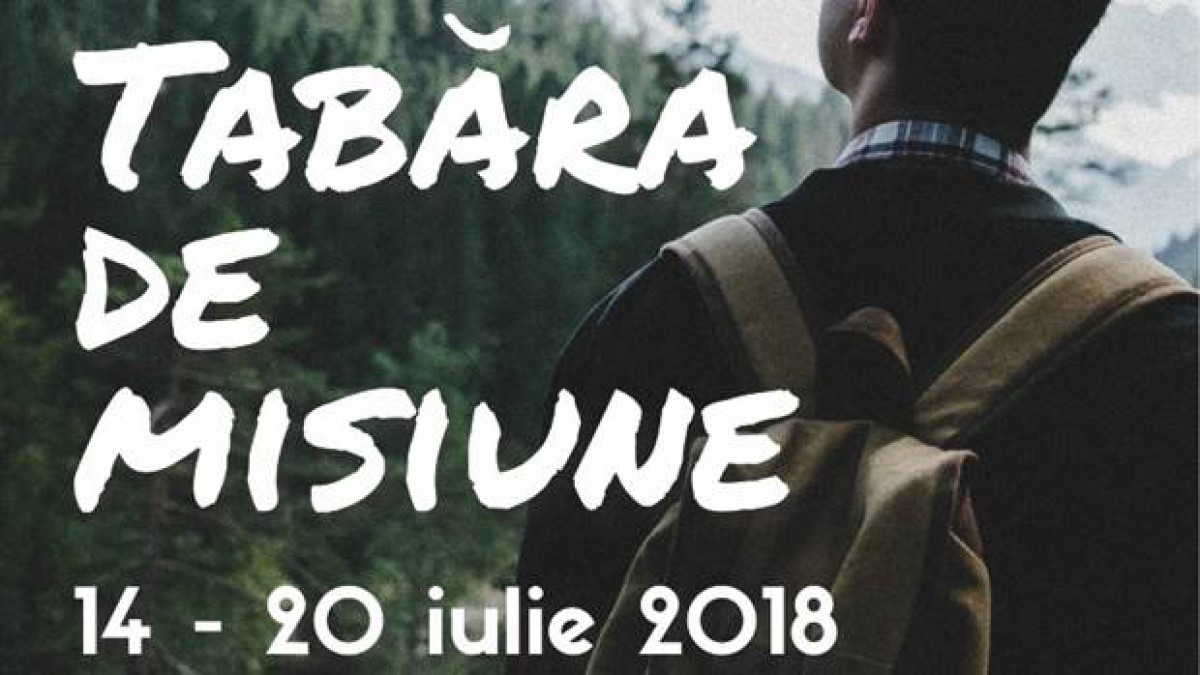 Te așteptăm în tabăra de misiune 2018!