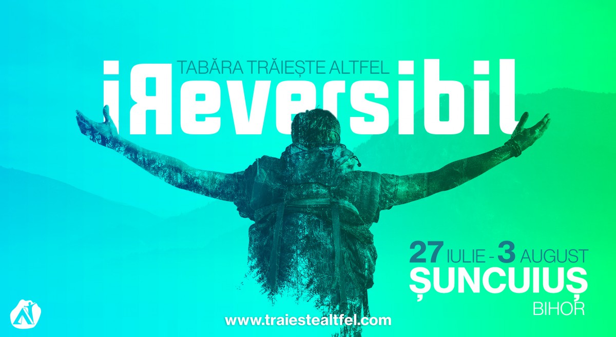 TABĂRA TRĂIEȘTE ALTFEL 2018 - iReversibil
