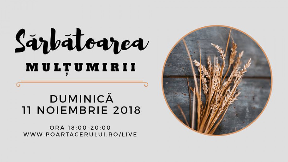 Sărbătoarea mulțumirii la Biserica Poarta Cerului - 11.11.2018