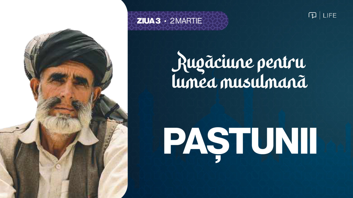 30 de zile de rugăciune pentru lumea musulmană (ziua 3) - Paștunii